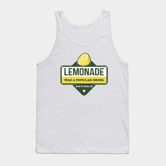 Lemonade Was A Popular Drink Tank Top by The Aulluminati